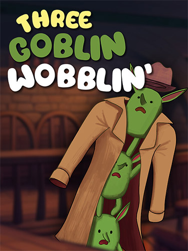Three Goblin Wobblin