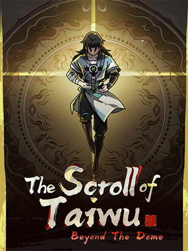 The Scroll of Taiwu: Beyond The Dome