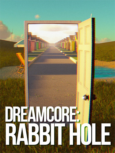 Dreamcore: Rabbit Hole