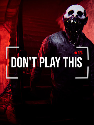 Don’t Play This